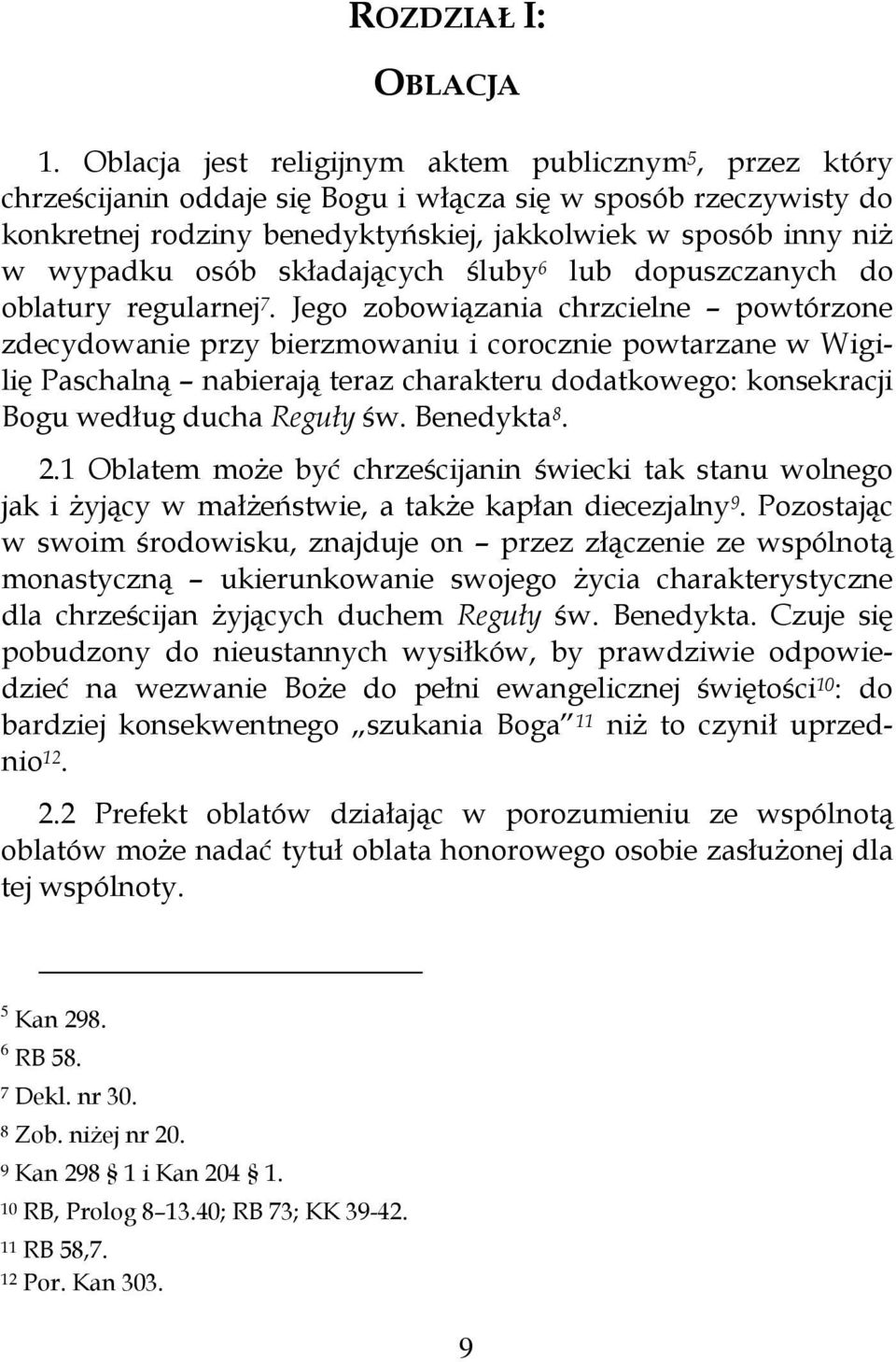 osób składających śluby 6 lub dopuszczanych do oblatury regularnej 7.