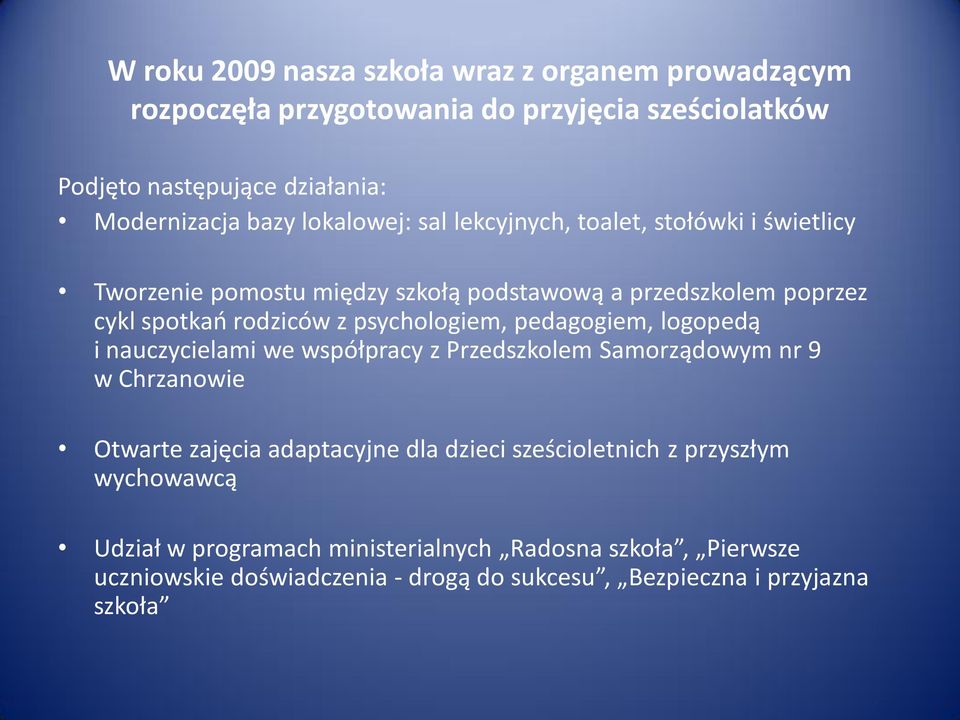 psychologiem, pedagogiem, logopedą i nauczycielami we współpracy z Przedszkolem Samorządowym nr 9 w Chrzanowie Otwarte zajęcia adaptacyjne dla dzieci