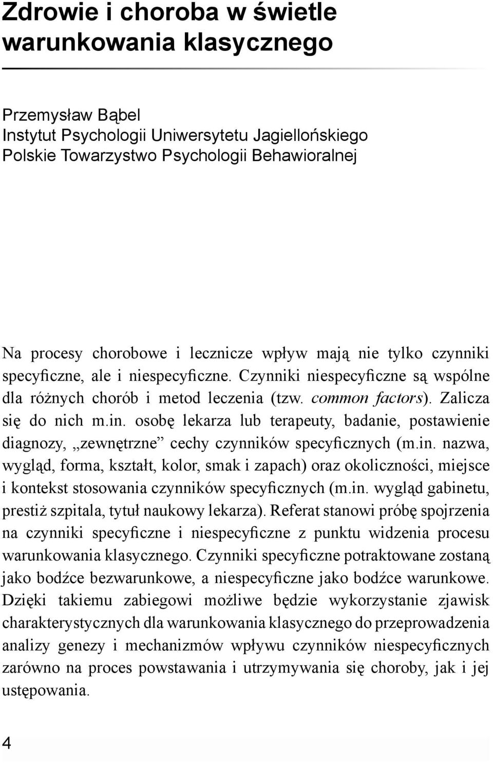 osobę lekarza lub terapeuty, badanie, postawienie diagnozy, zewnętrzne cechy czynników specyficznych (m.in.