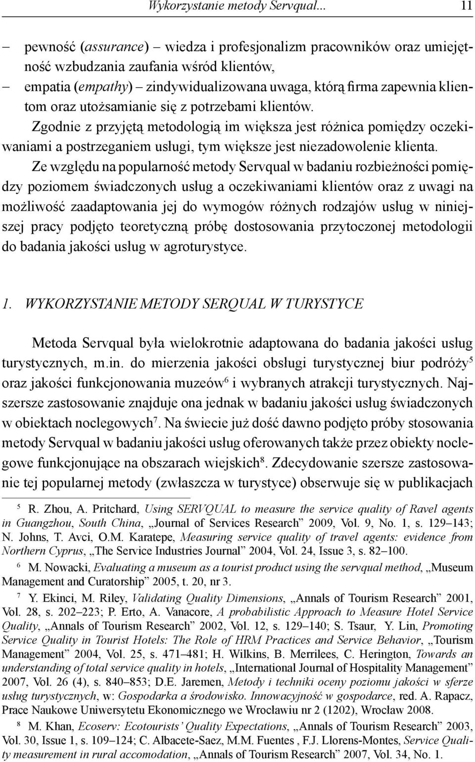 serqual in hotel Assessment of guest satisfaction of service quality of the hotel by seonhwa yun a research paper submitted in partial fulfillment of the requirements for the. serqual in hotel Assessment of guest satisfaction of service quality of the hotel by seonhwa yun a research paper submitted in partial fulfillment of the requirements for the.
