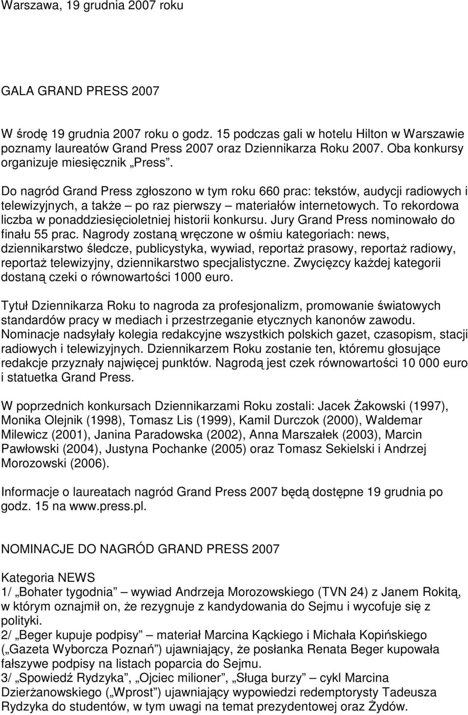 To rekordowa liczba w ponaddziesięcioletniej historii konkursu. Jury Grand Press nominowało do finału 55 prac.