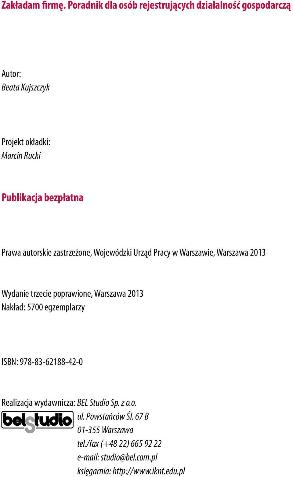 bezpłatna Prawa autorskie zastrzeżone, Wojewódzki Urząd Pracy w Warszawie, Warszawa 2013 Wydanie trzecie poprawione,