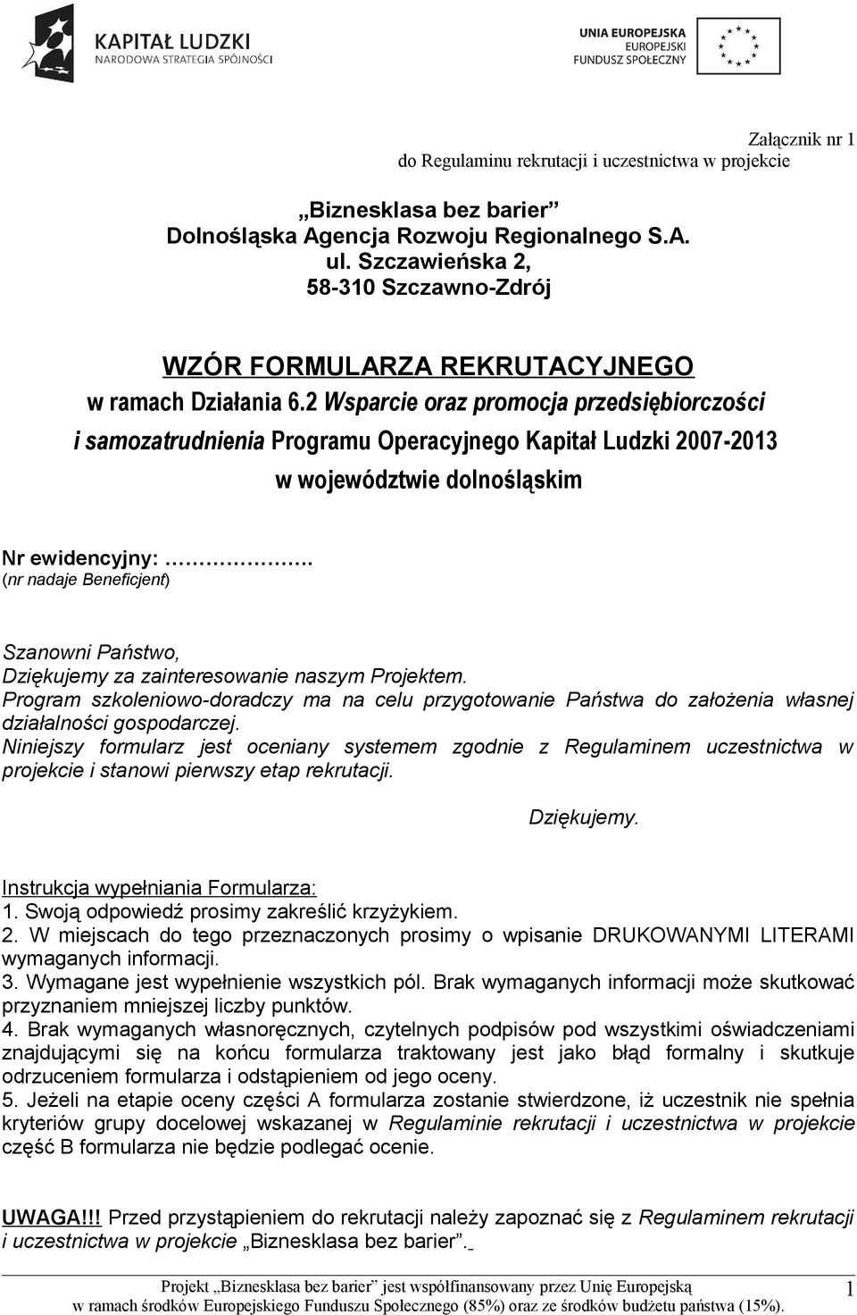 2 Wsparcie oraz promocja przedsiębiorczości i samozatrudnienia Programu Operacyjnego Kapitał Ludzki 2007-2013 w województwie dolnośląskim Nr ewidencyjny:.
