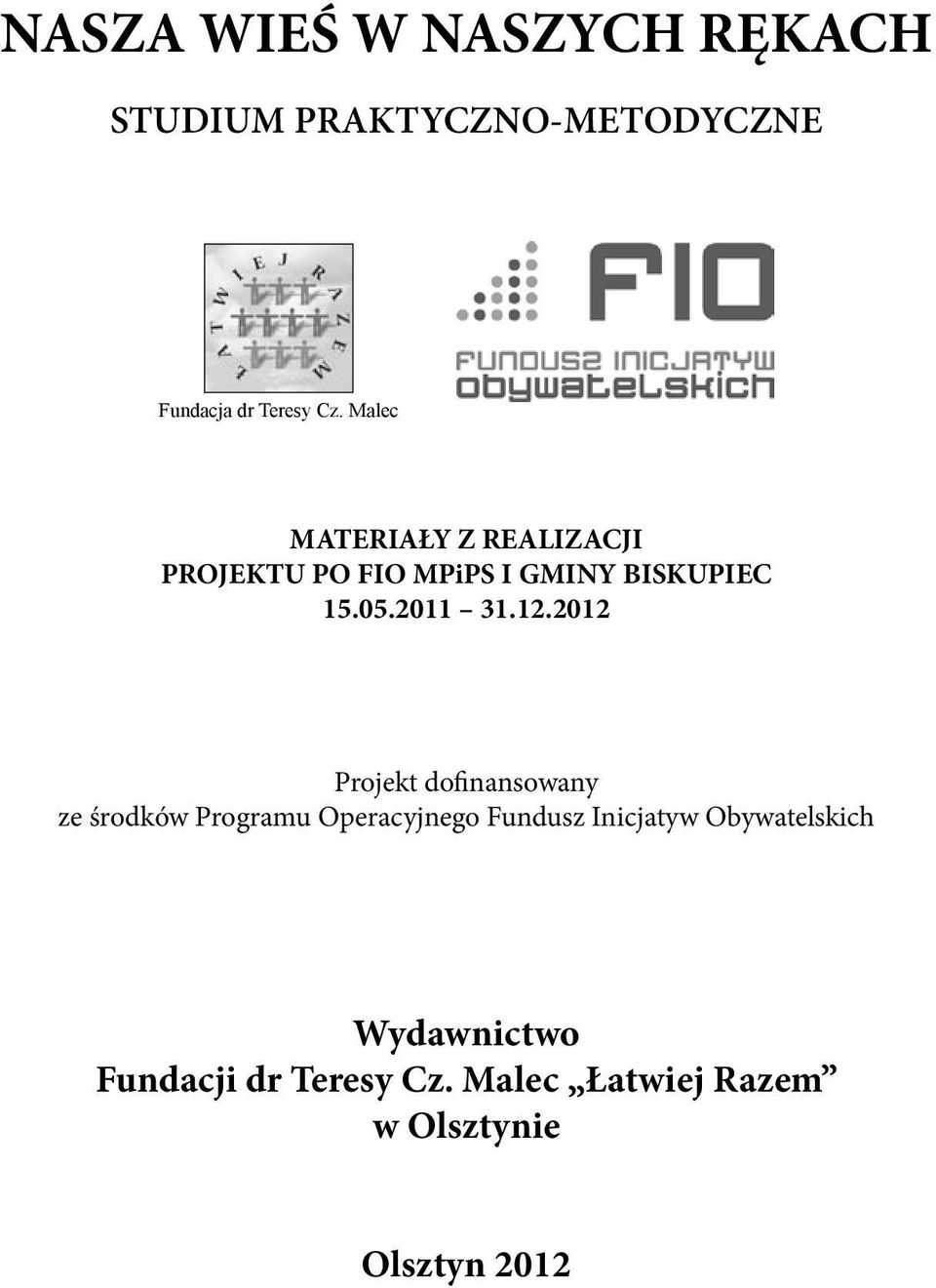 12.2012 Projekt dofinansowany ze środków Programu Operacyjnego Fundusz Inicjatyw