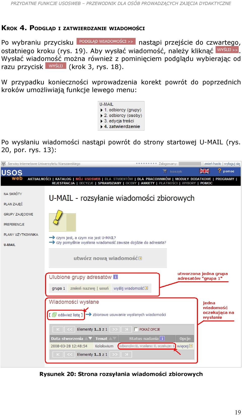 Wysłać wiadomość można również z pominięciem podglądu wybierając od razu przycisk (krok 3, rys. 18).