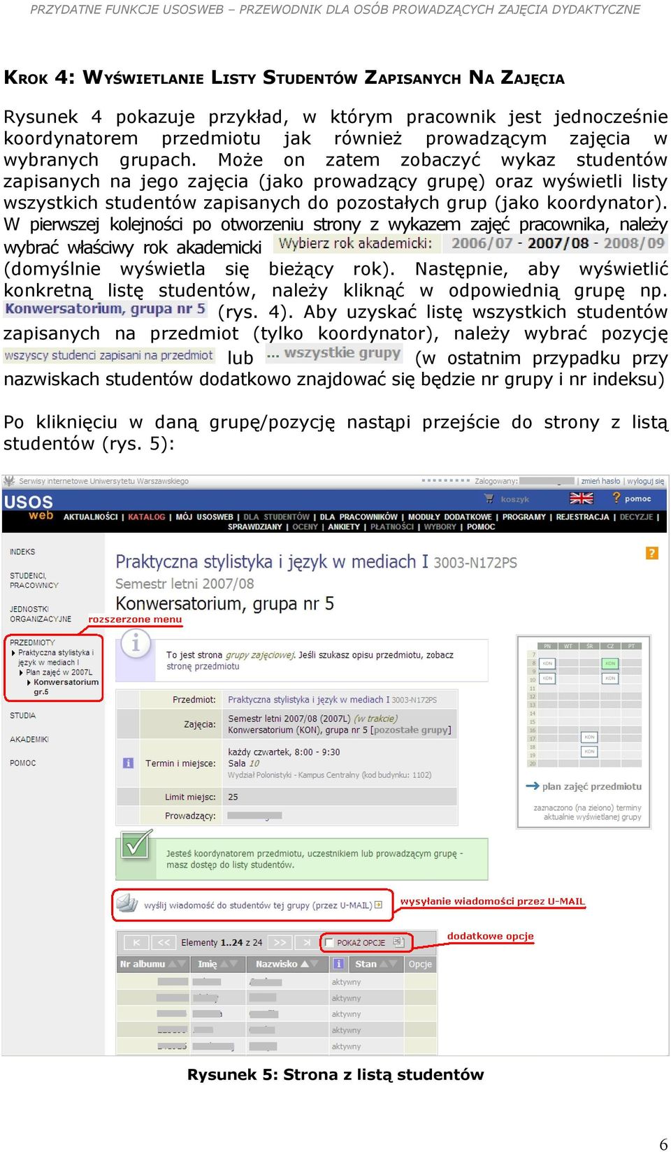 W pierwszej kolejności po otworzeniu strony z wykazem zajęć pracownika, należy wybrać właściwy rok akademicki (domyślnie wyświetla się bieżący rok).