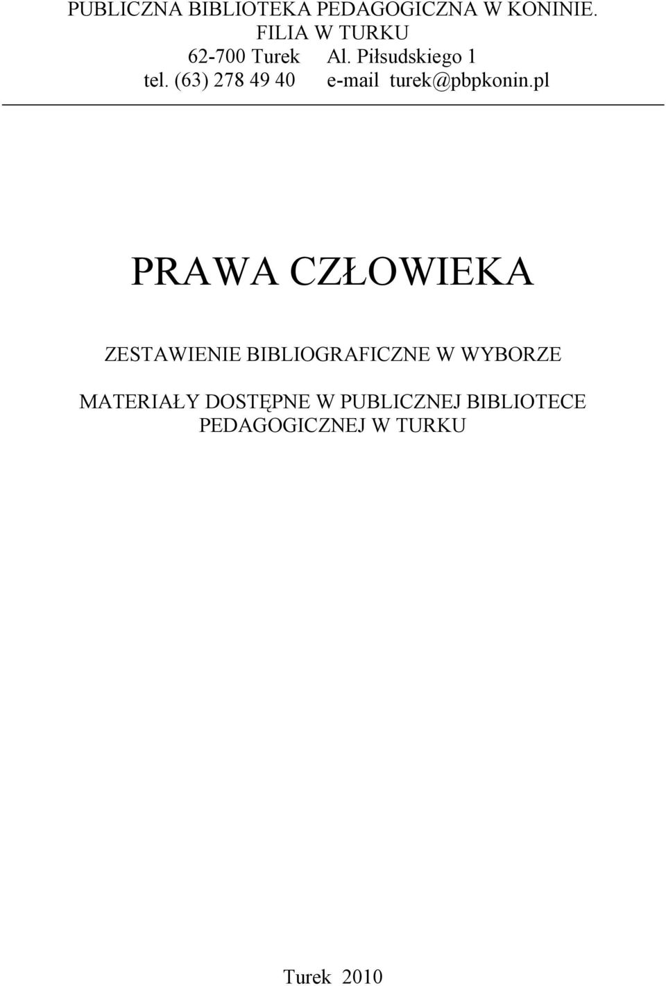 (63) 278 49 40 e-mail turek@pbpkonin.