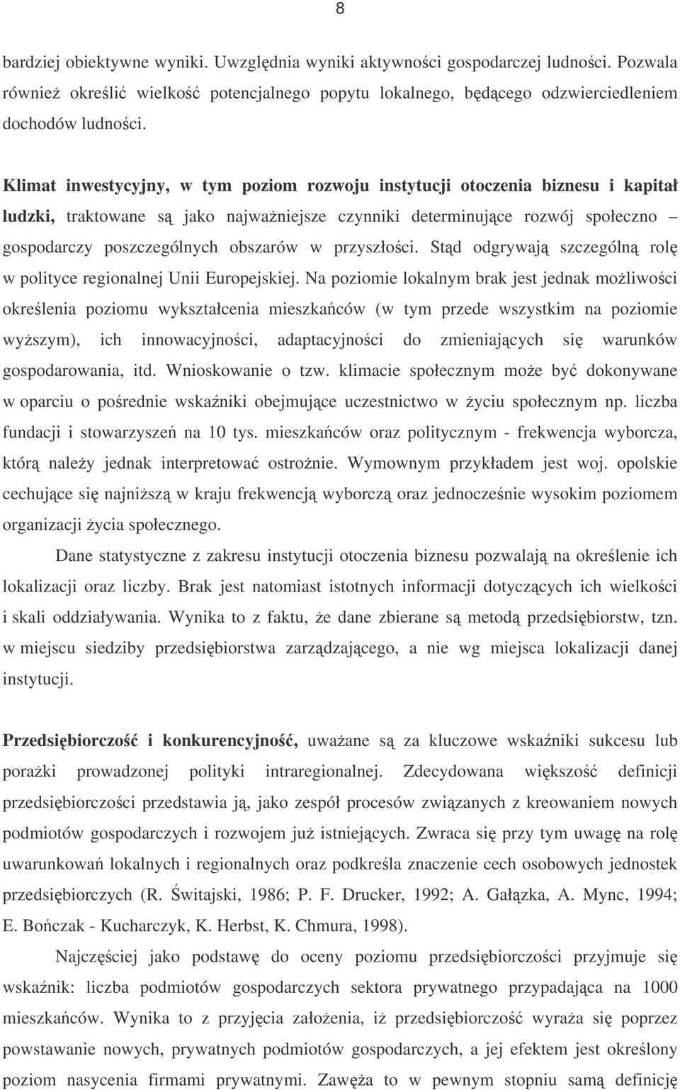 przyszłoci. Std odgrywaj szczególn rol w polityce regionalnej Unii Europejskiej.