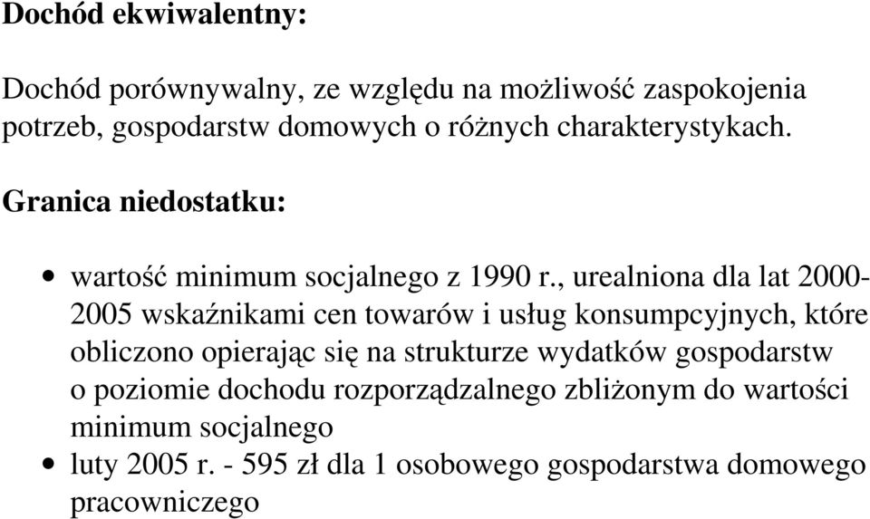 , urealniona dla lat 2000-2005 wskaźnikami cen towarów i usług konsumpcyjnych, które obliczono opierając się na strukturze