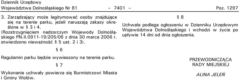 (Rozstrzygnięciem nadzorczym Wojewody Dolnośląskiego PN.II.0911-19/205/06 z dnia 30 marca 2006 r. stwierdzono nieważność 5 ust. 2 i 3).