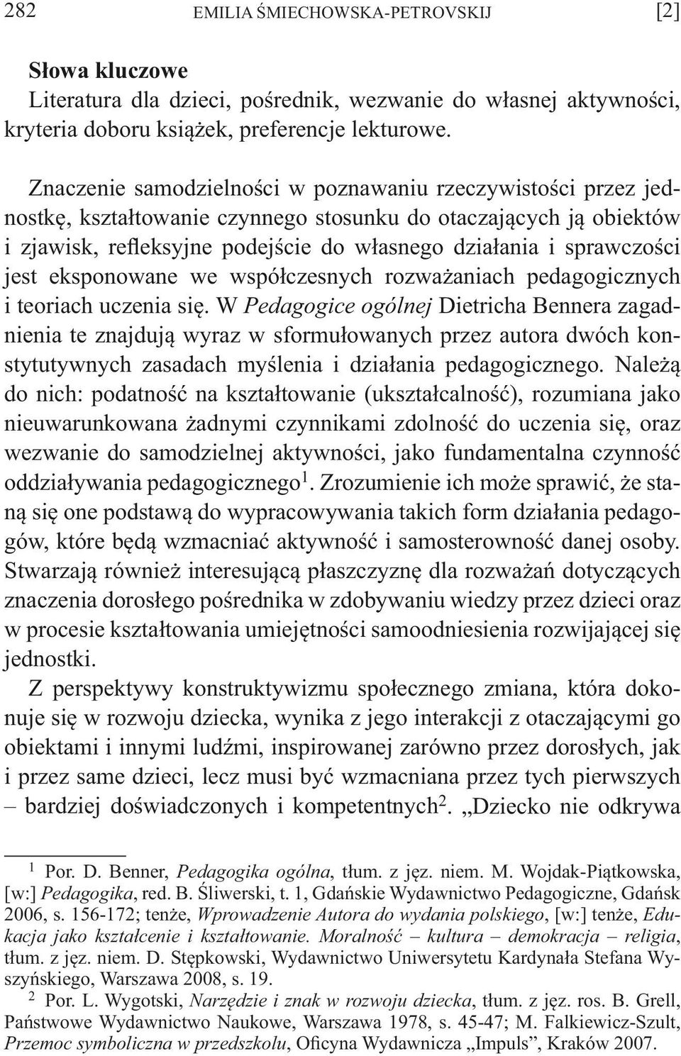 jest eksponowane we współczesnych rozważaniach pedagogicznych i teoriach uczenia się.