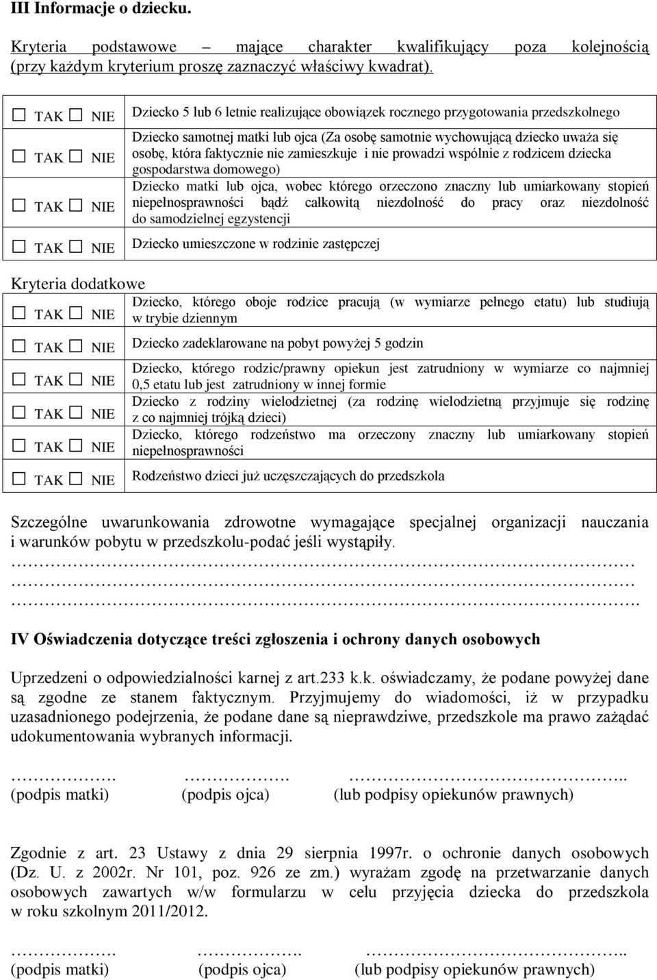 zamieszkuje i nie prowadzi wspólnie z rodzicem dziecka gospodarstwa domowego) Dziecko matki lub ojca, wobec którego orzeczono znaczny lub umiarkowany stopień niepełnosprawności bądź całkowitą