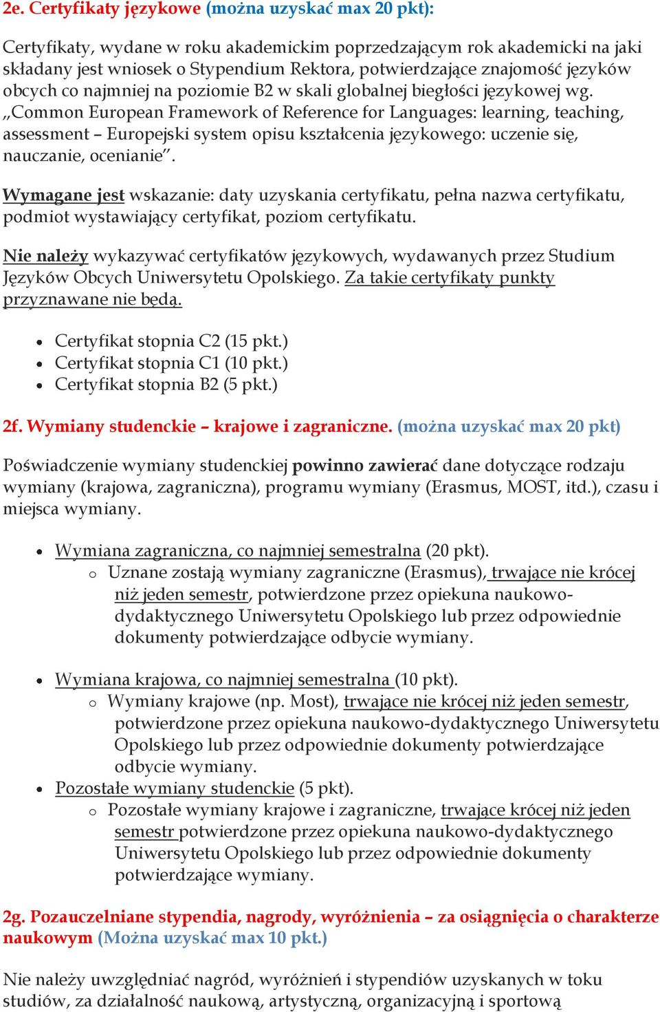 Common European Framework of Reference for Languages: learning, teaching, assessment Europejski system opisu kształcenia językowego: uczenie się, nauczanie, ocenianie.