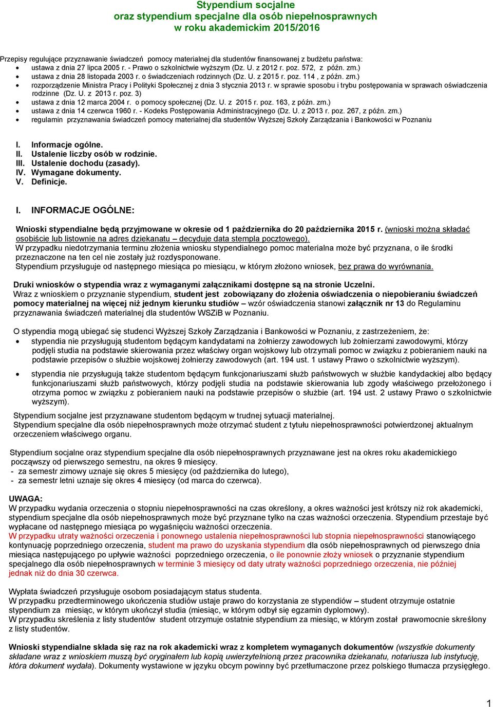 zm.) rzprządzenie Ministra Pracy i Plityki Spłecznej z dnia 3 stycznia 2013 r. w sprawie spsbu i trybu pstępwania w sprawach świadczenia rdzinne (Dz. U. z 2013 r. pz. 3) ustawa z dnia 12 marca 2004 r.