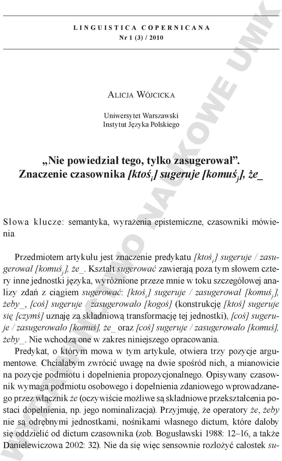 zasugerował [komuś j ], że_.