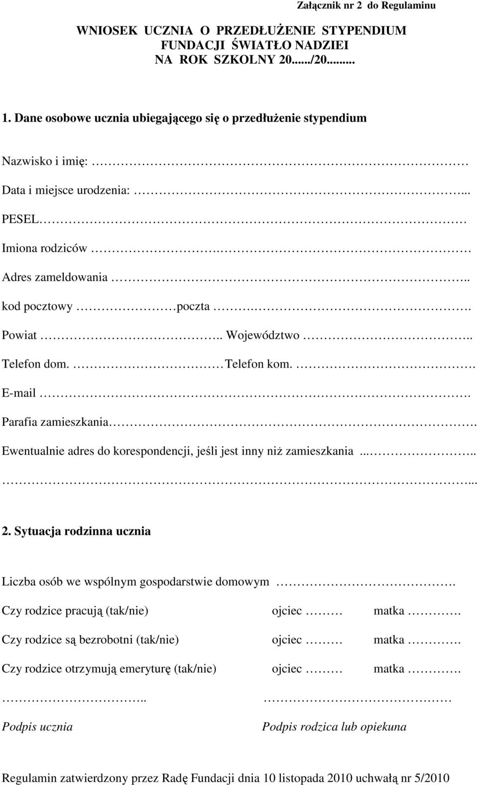 . Województwo.. Telefon dom. Telefon kom.. E-mail. Parafia zamieszkania. Ewentualnie adres do korespondencji, jeśli jest inny niŝ zamieszkania........ 2.