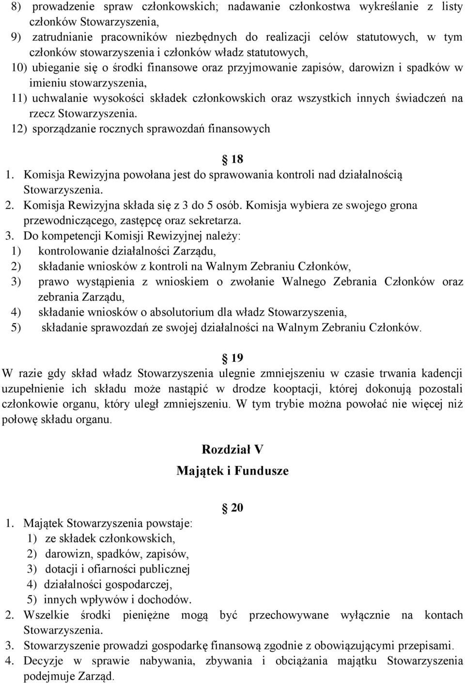 członkowskich oraz wszystkich innych świadczeń na rzecz Stowarzyszenia. 12) sporządzanie rocznych sprawozdań finansowych 18 1.