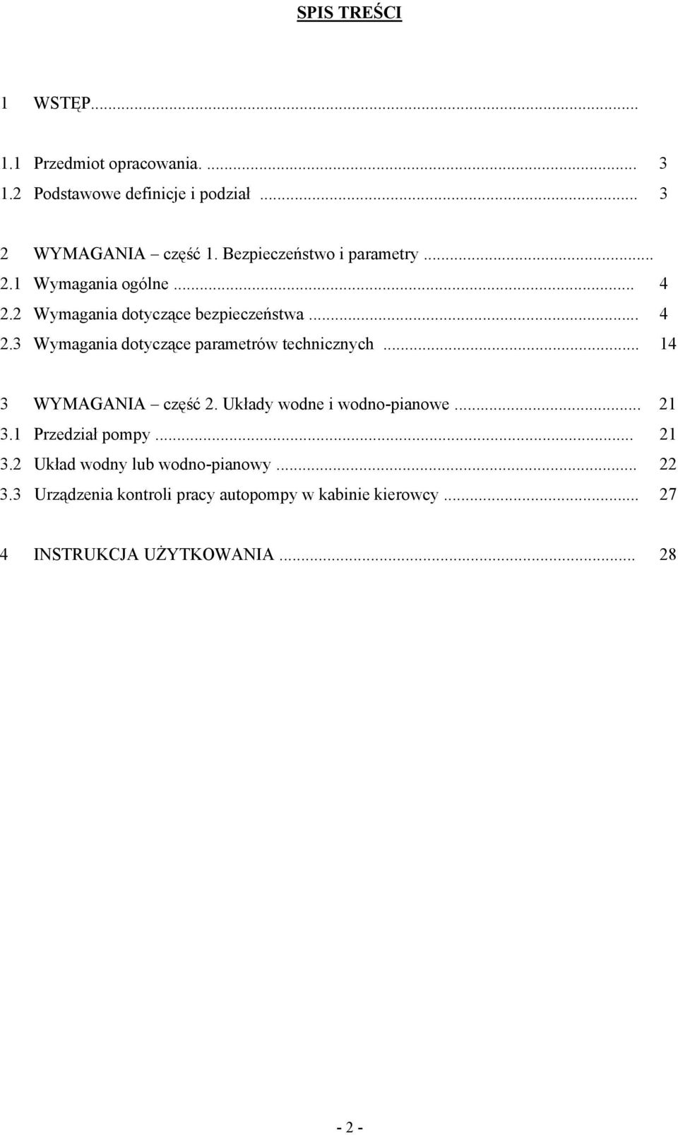 .. 14 3 WYMAGANIA część 2. Układy wodne i wodno-pianowe... 21 3.1 Przedział pompy... 21 3.2 Układ wodny lub wodno-pianowy.