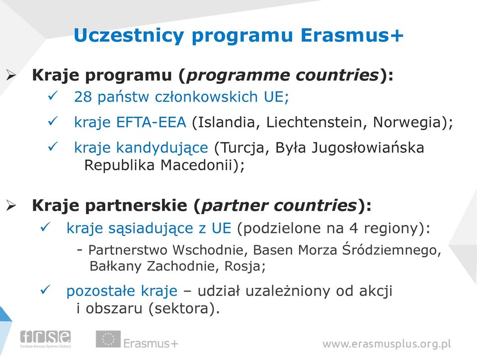 partnerskie (partner countries): kraje sąsiadujące z UE (podzielone na 4 regiony): - Partnerstwo Wschodnie,