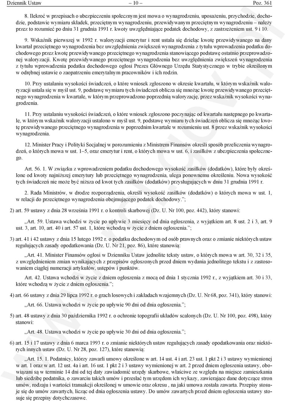 wynagrodzeniu należy przez to rozumieć po dniu 31 grudnia 1991 r. kwoty uwzględniające podatek dochodowy, z zastrzeżeniem ust. 9 i 10. 9. Wskaźnik pierwszej w 1992 r.