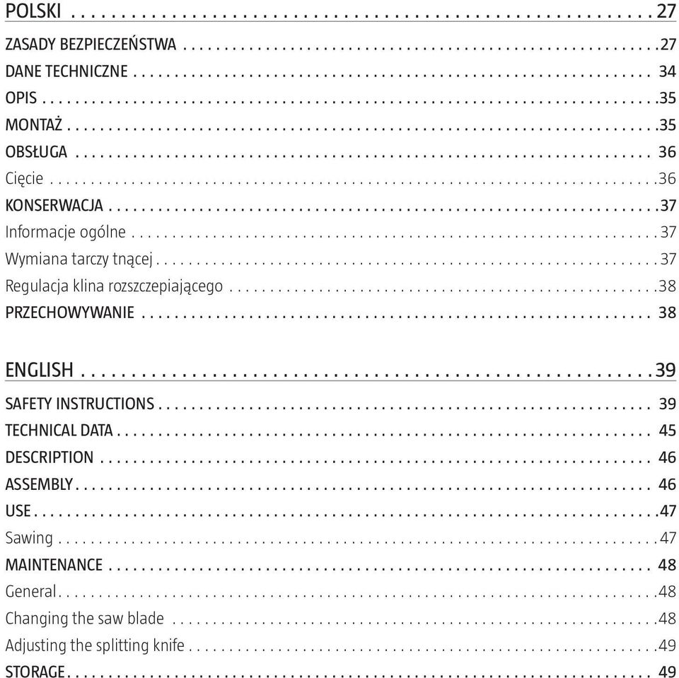PRZECHOWYWANIE 38 ENGLISH 39 SAFETY INSTRUCTIONS 39 TECHNICAL DATA 45 DESCRIPTION 46 ASSEMBLY 46