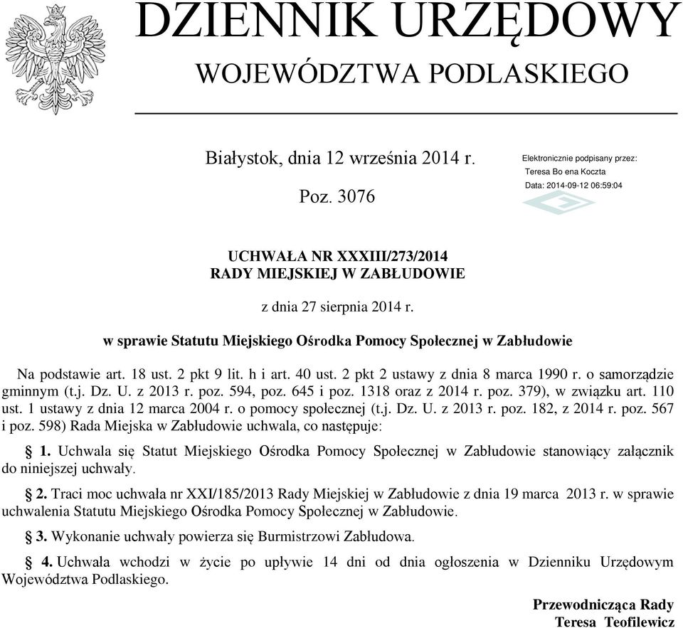 z 2013 r. poz. 594, poz. 645 i poz. 1318 oraz z 2014 r. poz. 379), w związku art. 110 ust. 1 ustawy z dnia 12 marca 2004 r. o pomocy społecznej (t.j. Dz. U. z 2013 r. poz. 182, z 2014 r. poz. 567 i poz.