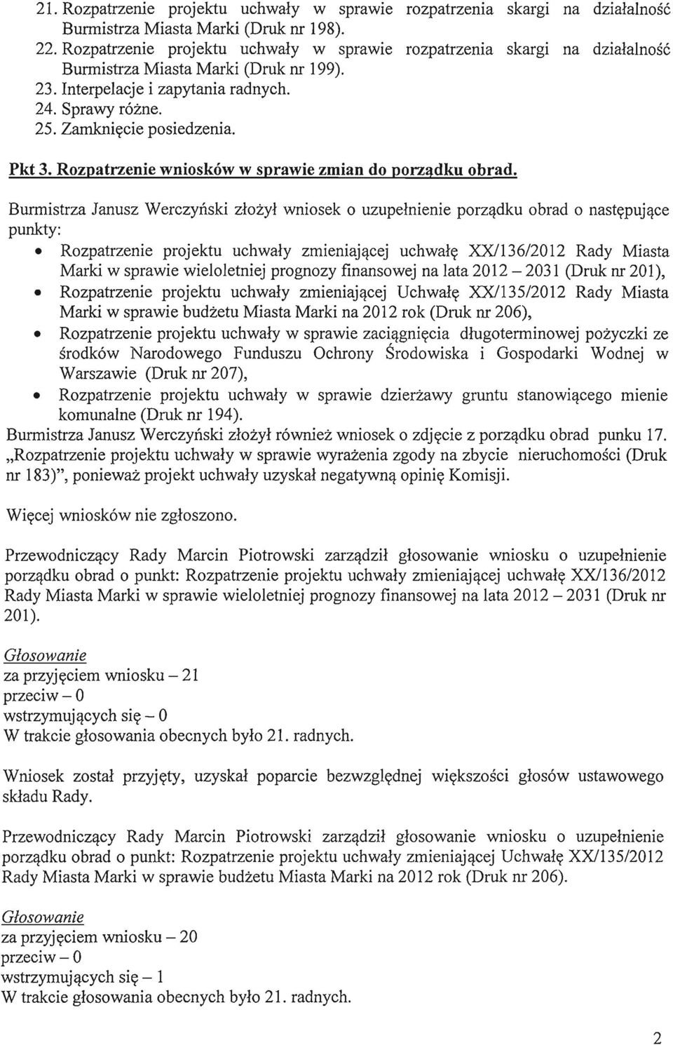 Pkt 3. Rozpatrzenie wniosk6w w sprawie zmian do porzadku obrad.