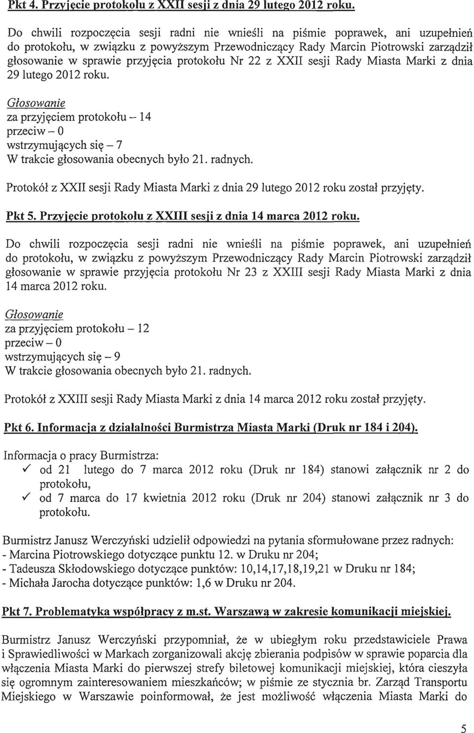 protokolu Nr 22 z XXII sesji Rady Miasta Marki z dnia 291utego 2012 roku.