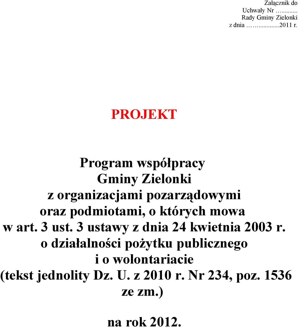 podmiotami, o których mowa w art. 3 ust. 3 ustawy z dnia 24 kwietnia 2003 r.