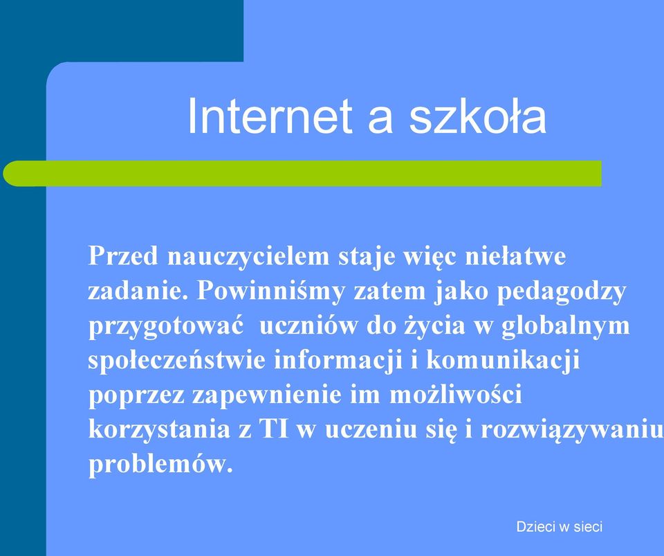 globalnym społeczeństwie informacji i komunikacji poprzez