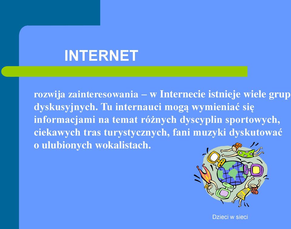 Tu internauci mogą wymieniać się informacjami na temat