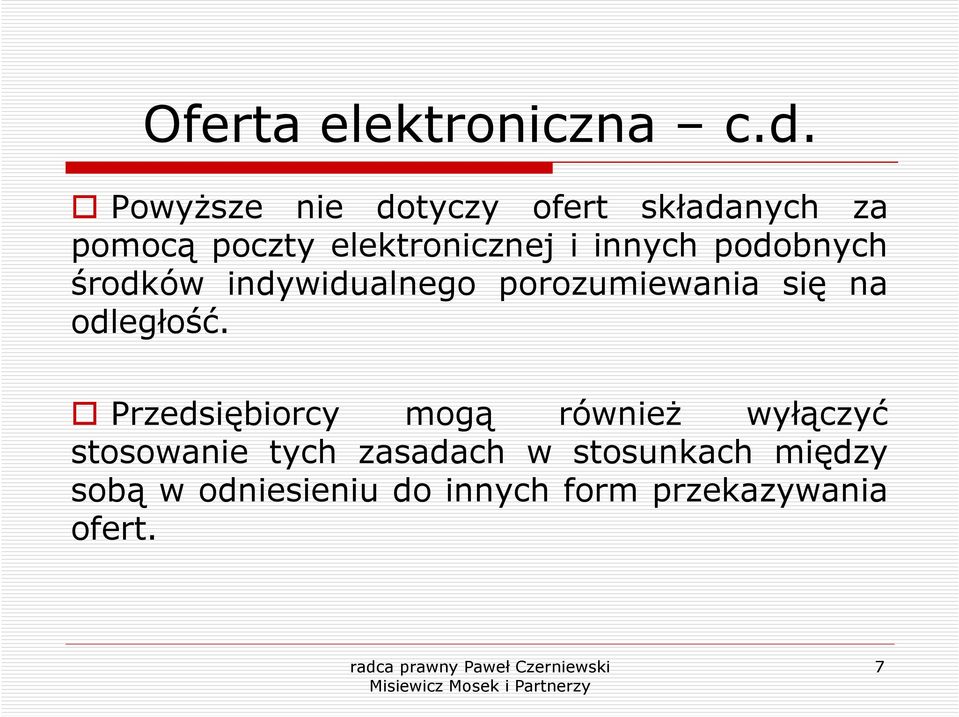 innych podobnych środków indywidualnego porozumiewania się na odległość.