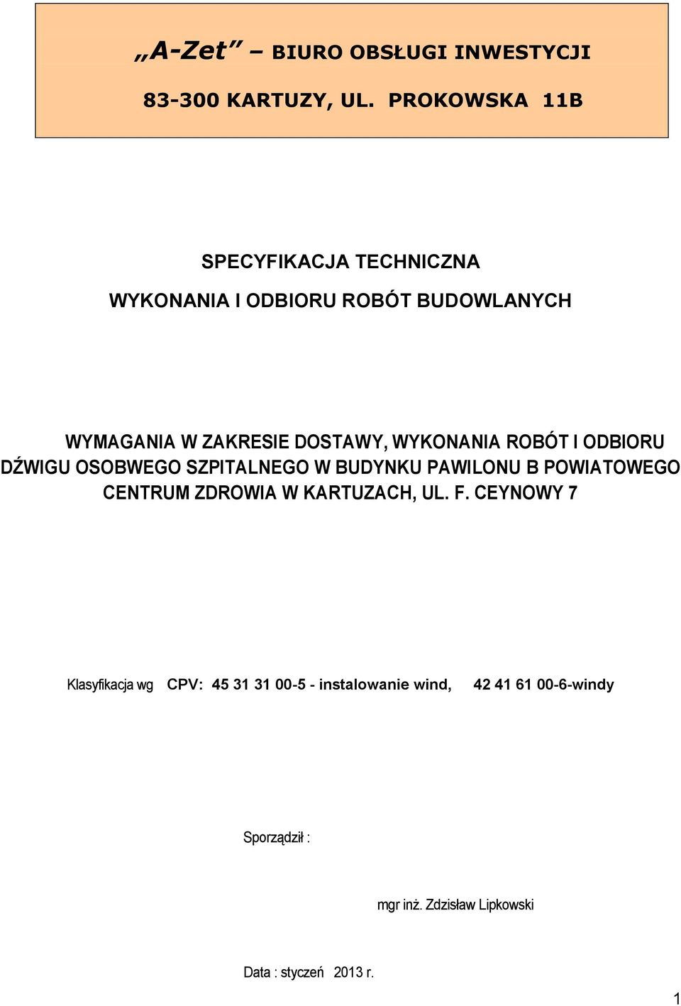 WYKONANIA ROBÓT I ODBIORU DŹWIGU OSOBWEGO SZPITALNEGO W BUDYNKU PAWILONU B POWIATOWEGO CENTRUM ZDROWIA W