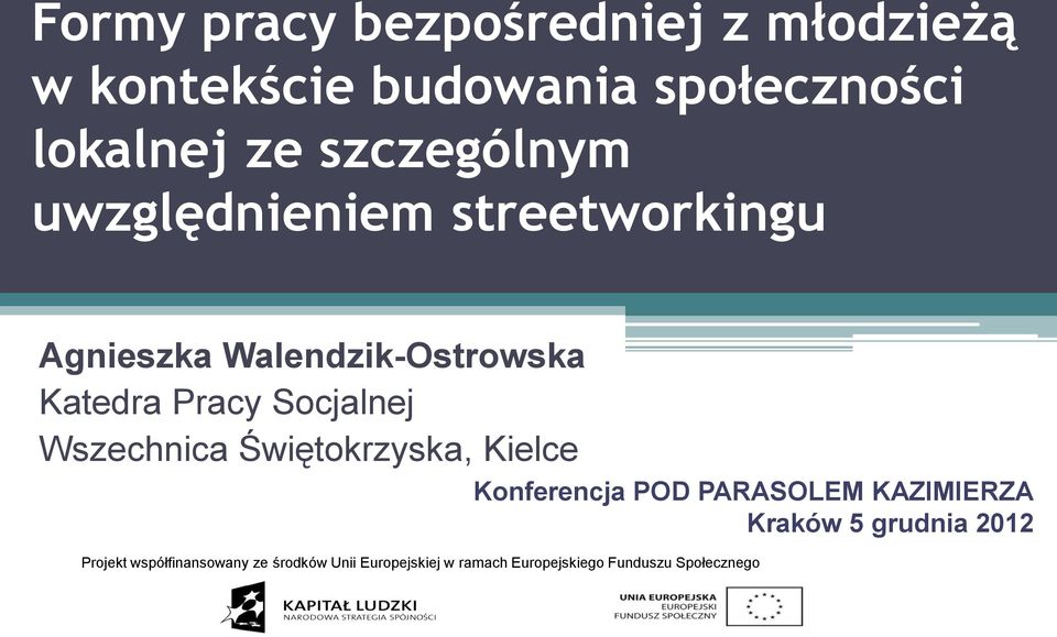 Socjalnej Wszechnica Świętokrzyska, Kielce Konferencja POD PARASOLEM KAZIMIERZA Kraków 5