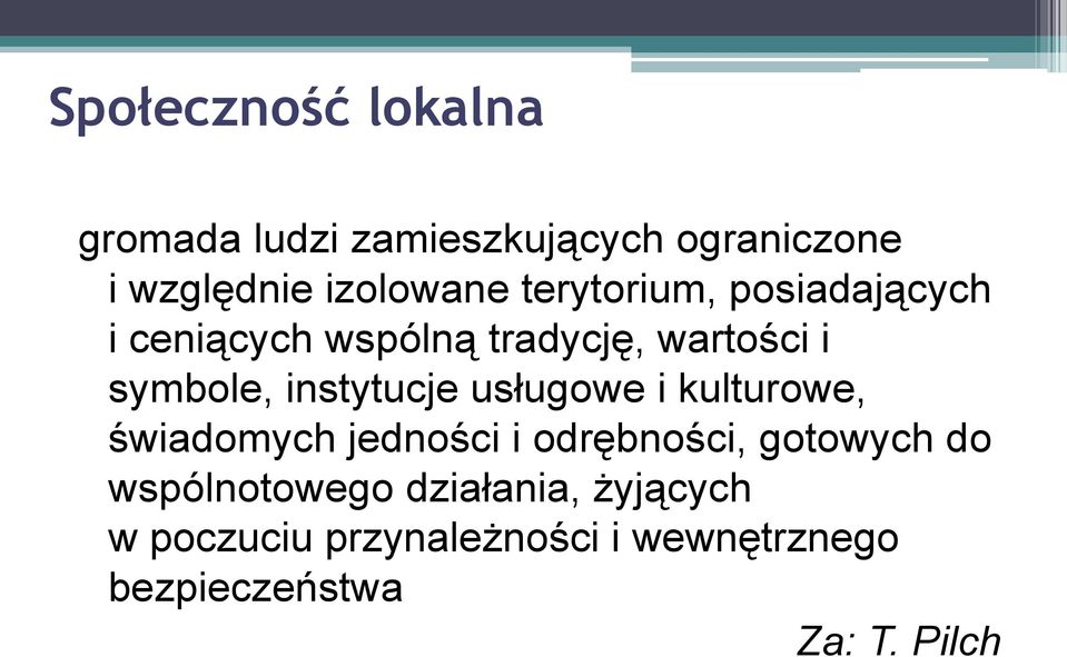 instytucje usługowe i kulturowe, świadomych jedności i odrębności, gotowych do