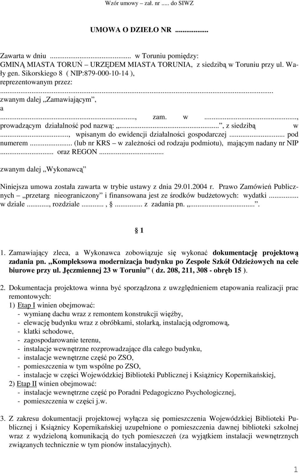 .., wpisanym do ewidencji działalności gospodarczej... pod numerem... (lub nr KRS w zaleŝności od rodzaju podmiotu), mającym nadany nr NIP... oraz REGON.