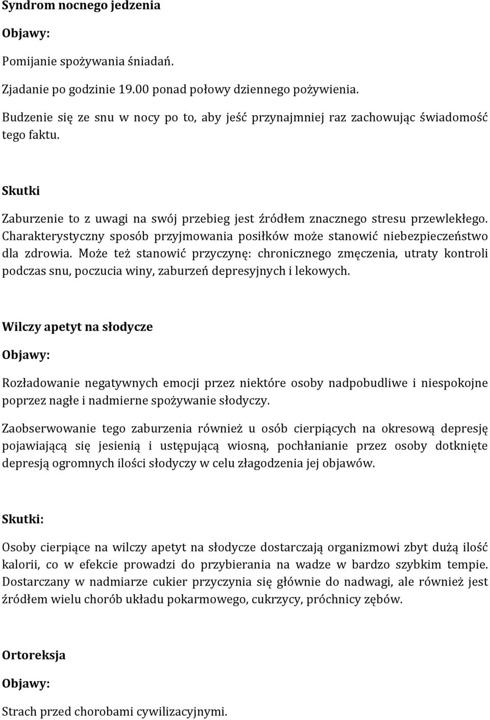 Charakterystyczny sposób przyjmowania posiłków może stanowić niebezpieczeństwo dla zdrowia.