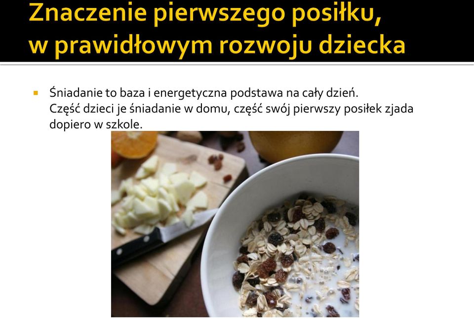 Część dzieci je śniadanie w domu,