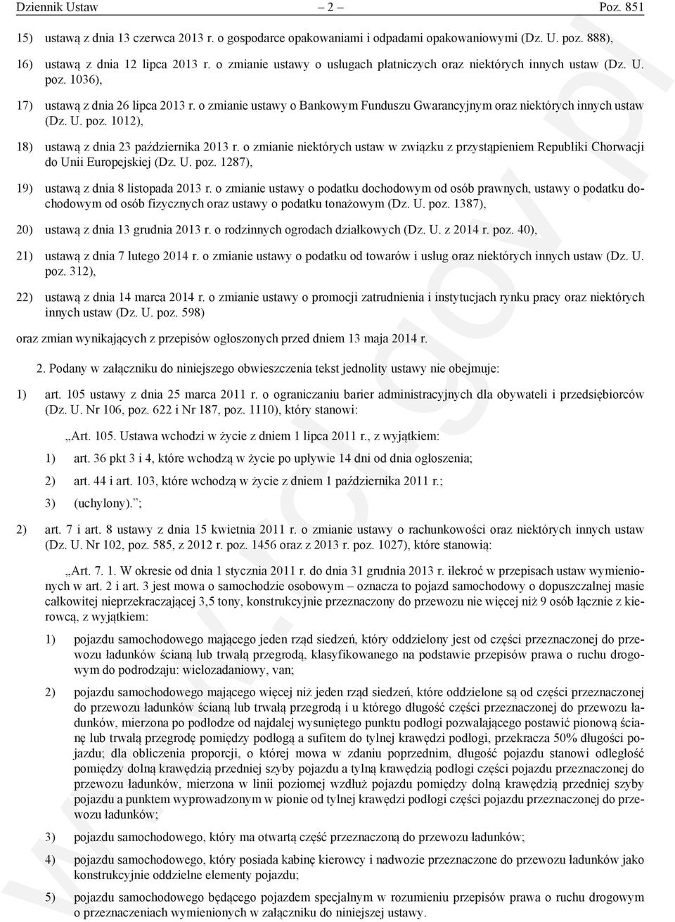 o zmianie ustawy o Bankowym Funduszu Gwarancyjnym oraz niektórych innych ustaw (Dz. U. poz. 1012), 18) ustawą z dnia 23 października 2013 r.