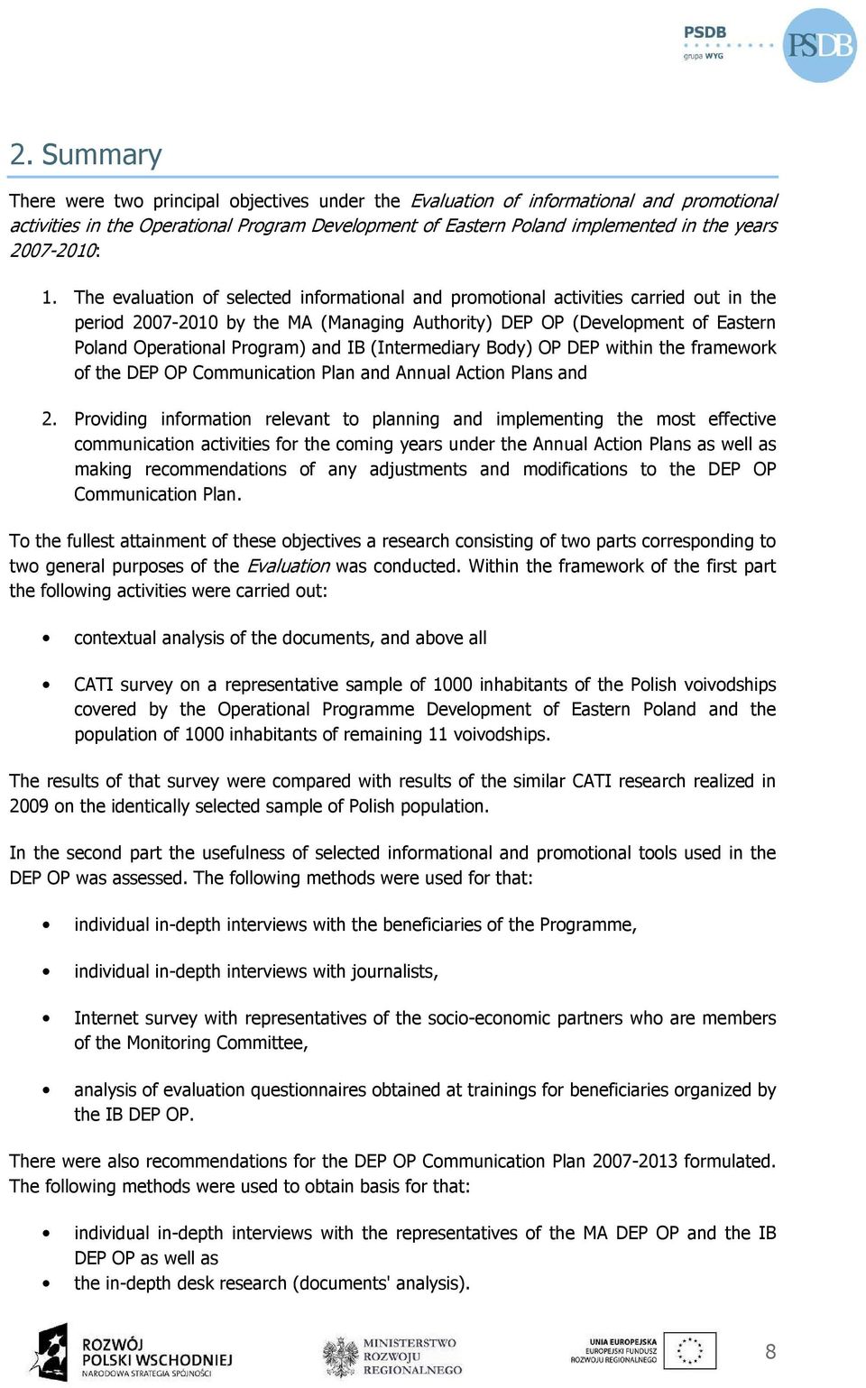 The evaluation of selected informational and promotional activities carried out in the period 2007-2010 by the MA (Managing Authority) DEP OP (Development of Eastern Poland Operational Program) and