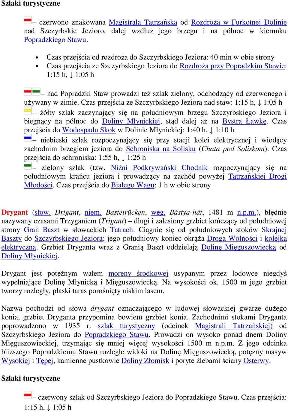 szlak zielony, odchodzący od czerwonego i używany w zimie.