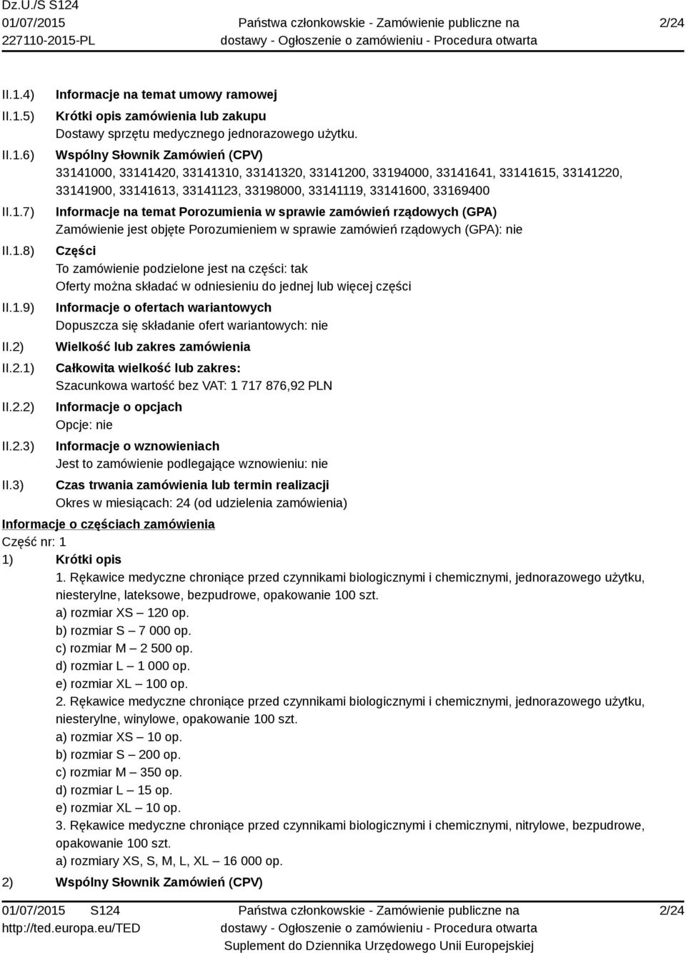 Wspólny Słownik Zamówień (CPV) 33141000, 33141420, 33141310, 33141320, 33141200, 33194000, 33141641, 33141615, 33141220, 33141900, 33141613, 33141123, 33198000, 33141119, 33141600, 33169400