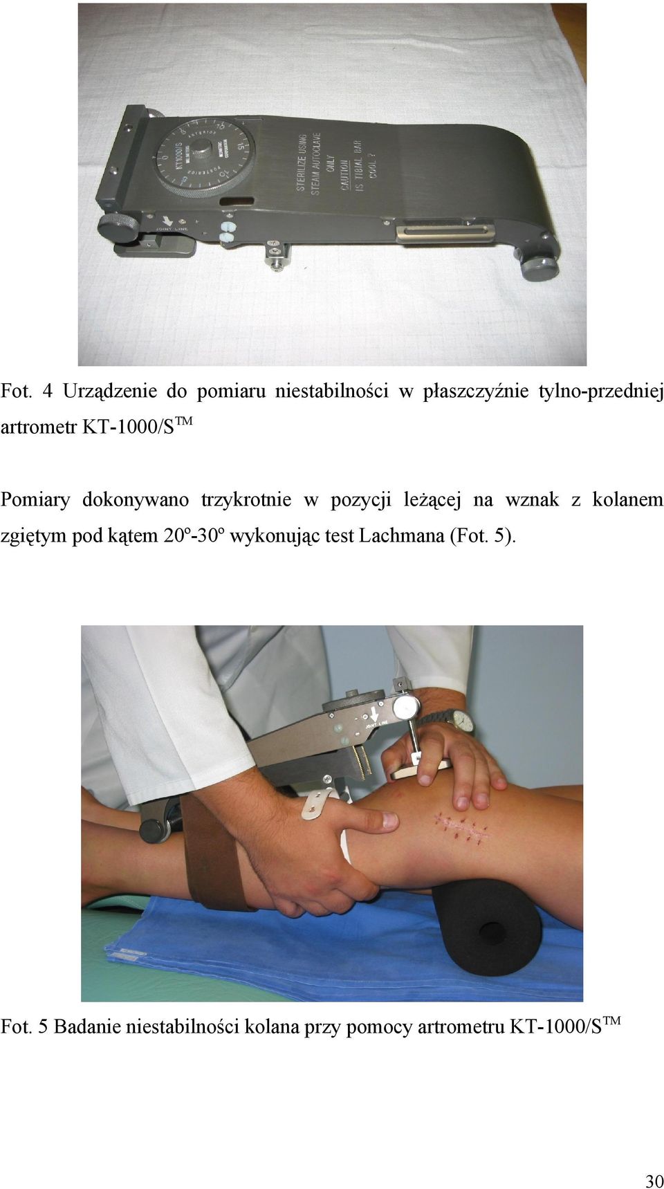 wznak z kolanem zgiętym pod kątem 20º-30º wykonując test Lachmana (Fot. 5).