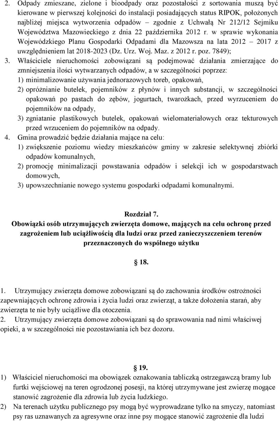 w sprawie wykonania Wojewódzkiego Planu Gospodarki Odpadami dla Mazowsza na lata 2012 2017 z uwzględnieniem lat 2018-2023 (Dz. Urz. Woj. Maz. z 2012 r. poz. 7849); 3.