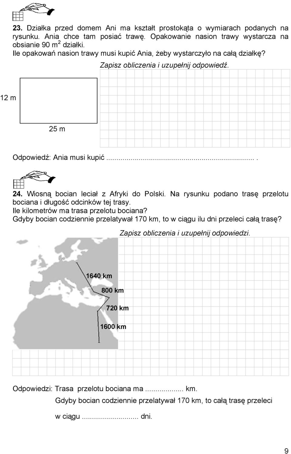 Wiosną bocian leciał z Afryki do Polski. Na rysunku podano trasę przelotu bociana i długość odcinków tej trasy. Ile kilometrów ma trasa przelotu bociana?