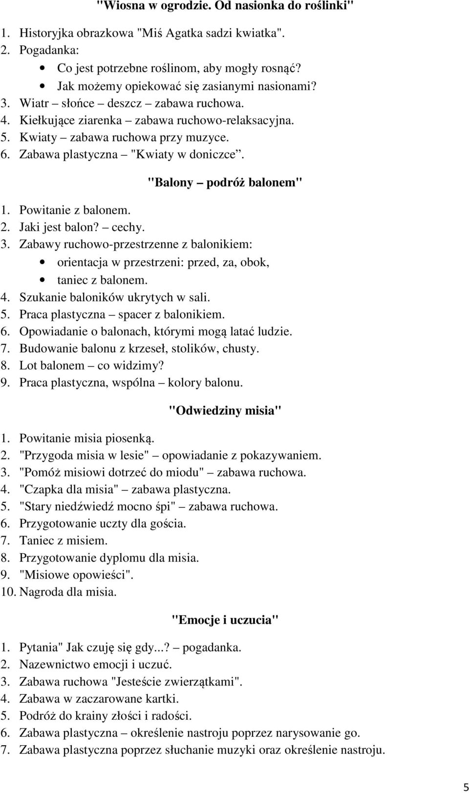 Zabawa plastyczna "Kwiaty w doniczce. "Balony podróż balonem" 1. Powitanie z balonem. 2. Jaki jest balon? cechy. 3.