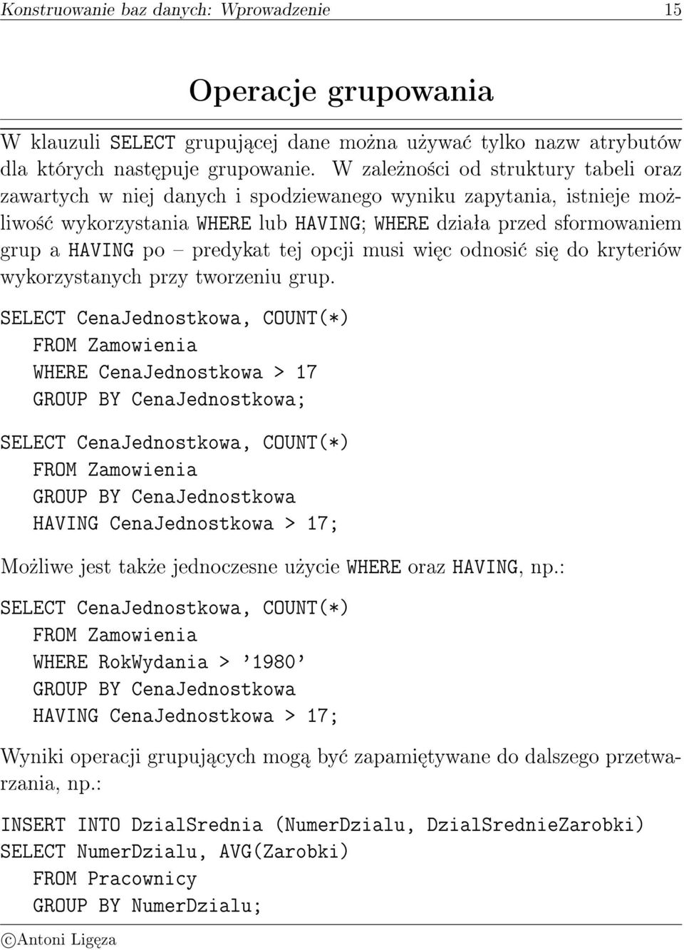 predykat tej opcji musi wi c odnosi si do kryteriów wykorzystanych przy tworzeniu grup.