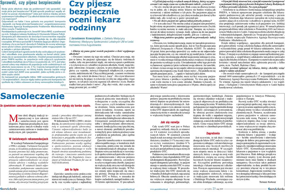 Odpowiedź na takie i inne pytania ma przynieść kampania Sprawdź, czy twoje picie jest bezpieczne, zorganizowana przez Państwową Agencję Rozwiązywania Problemów Alkoholowych, która ruszyła 7 kwietnia