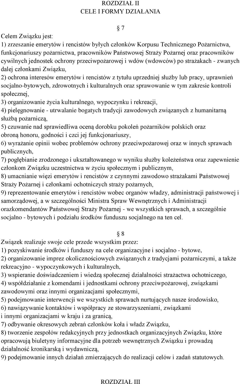 uprzedniej służby lub pracy, uprawnień socjalno-bytowych, zdrowotnych i kulturalnych oraz sprawowanie w tym zakresie kontroli społecznej, 3) organizowanie życia kulturalnego, wypoczynku i rekreacji,