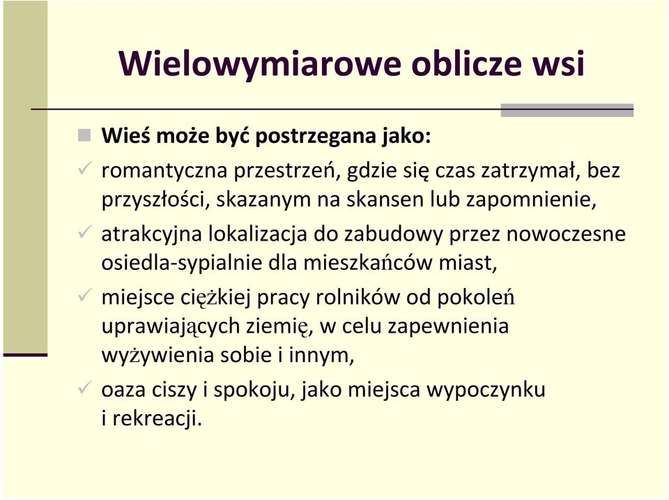 nowoczesne osiedla-sypialnie dla mieszkańców miast, miejsce cięŝkiej pracy rolników od pokoleń